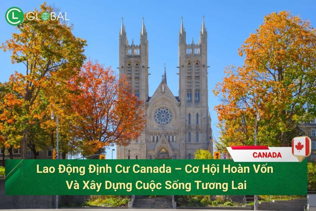 Lao Động Định Cư Canada – Cơ Hội Hoàn Vốn Và Xây Dựng Cuộc Sống Tương Lai