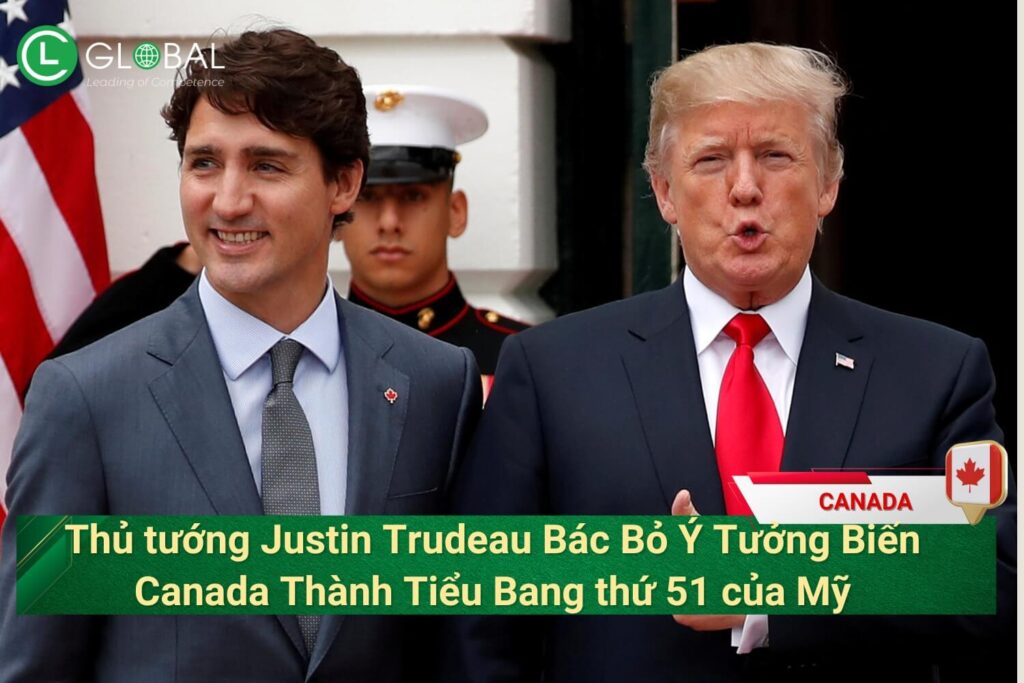 Thủ tướng Justin Trudeau Bác Bỏ Ý Tưởng Biến Canada Thành Một Bang của Mỹ