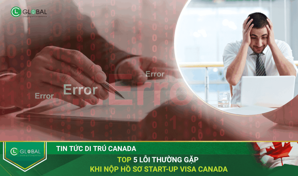top 5 lỗi thường gặp khi nộp hồ sơ Start-Up Visa Canada
